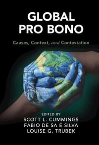 Global Pro Bono : Causes, Context, and Contestation - Scott L. Cummings