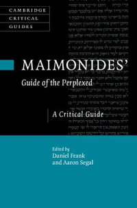 Maimonides' Guide of the Perplexed : A Critical Guide - Daniel Frank