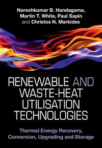 Renewable and Waste-Heat Utilisation Technologies - Nareshkumar B. Handagama