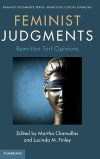 Feminist Judgments : Rewritten Tort Opinions - Martha Chamallas