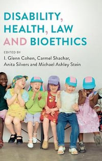 Disability, Health, Law, and Bioethics - I. Glenn Cohen