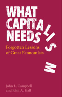 What Capitalism Needs : Forgotten Lessons of Great Economists - John L. Campbell