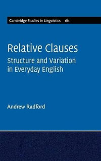 Relative Clauses : Structure and Variation in Everyday English - Andrew Radford