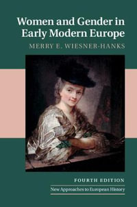 Women and Gender in Early Modern Europe : New Approaches to European History - Merry E. Wiesner-Hanks