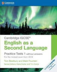 Cambridge IGCSE® English as a Second Language Practice Tests 1 without Answers : For the Revised Exam from 2019 - Mark Fountain