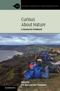 Curious about Nature : A Passion for Fieldwork - Tim Burt