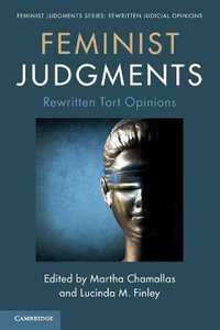 Feminist Judgments : Rewritten Tort Opinions - Martha Chamallas