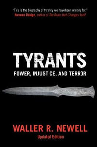 Tyrants : Power, Injustice, and Terror - Waller R. Newell