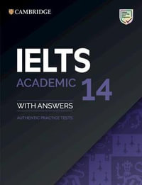 IELTS 14 Academic Student's Book with Answers without Audio : Authentic Practice Tests - Cambridge University Press