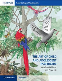 The Art of Child and Adolescent Psychiatry - Jonathan Williams