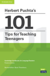 Herbert Puchta's 101 Tips for Teaching Teenagers Pocket Editions : Cambridge Handbooks for Language Teachers Pocket Editions - Herbert Puchta