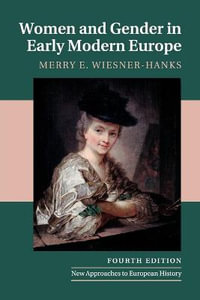 Women and Gender in Early Modern Europe : New Approaches to European History - Merry E. Wiesner-Hanks