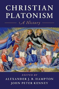 Christian Platonism : A History - Alexander J. B. Hampton