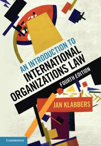 An Introduction to International Organizations Law : 4th Edition - Jan Klabbers