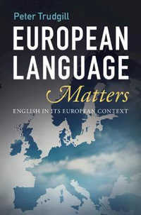 European Language Matters : English in Its European Context - Peter Trudgill