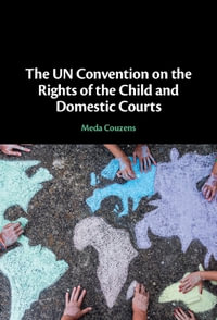 The UN Convention on the Rights of the Child and Domestic Courts - Meda Couzens