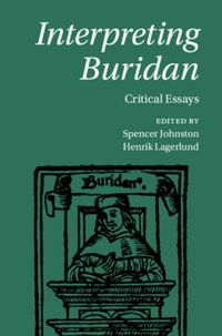 Interpreting Buridan : Critical Essays - Spencer Johnston