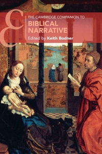 The Cambridge Companion to Biblical Narrative - Keith Bodner