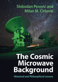 The Cosmic Microwave Background : Historical and Philosophical Lessons - Slobodan Perovic