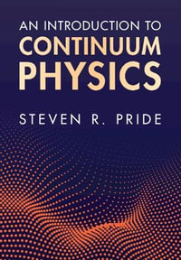 An Introduction to Continuum Physics - Steven R. Pride