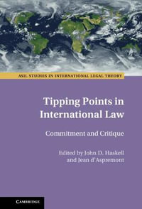 Tipping Points in International Law : Commitment and Critique - Jean d'Aspremont