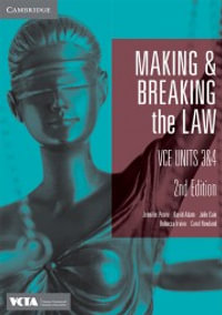 Cambridge Making and Breaking the Law VCE Units 3 and 4 : 2nd Edition - Jennifer Poore