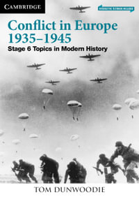 Conflict in Europe 1935-1945 : Stage 6 Topics in Modern History - Tom Dunwoodie