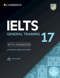 IELTS 17 General Training Student's Book with Answers with Audio with Resource Bank : IELTS Practice Tests - Cambridge University Press