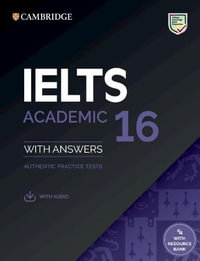 IELTS 16 Academic Student's Book with Answers with Audio with Resource Bank : IELTS Practice Tests - Cambridge University Press