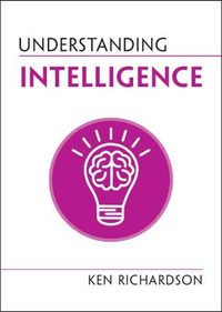 Understanding Intelligence : Understanding Life - Ken Richardson