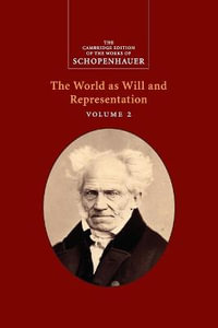 Schopenhauer : The World as Will and Representation - Arthur Schopenhauer