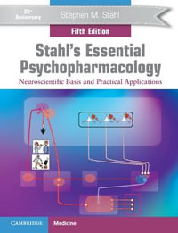 Stahl's Essential Psychopharmacology : Neuroscientific Basis and Practical Applications 5th Edition - Stephen M.  Stahl