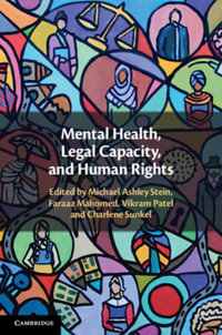 Mental Health, Legal Capacity, and Human Rights - Michael Ashley Stein