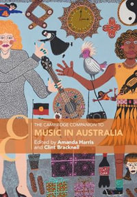 The Cambridge Companion to Music in Australia : Cambridge Companions to Music - Amanda Harris