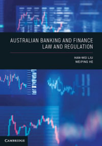 Australian Banking and Finance Law and Regulation - Han-Wei Liu