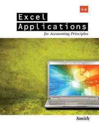 Excel Applications for Accounting Principles : 4th Edition - Gaylord N. Smith