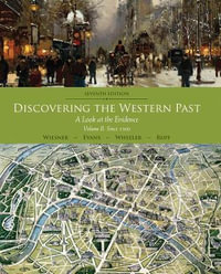 Discovering the Western Past : A Look at the Evidence, Volume II: Since  1500 - Merry E. Wiesner-Hanks