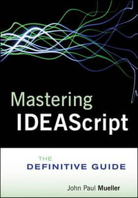 Mastering IDEAScript : The Definitive Guide - IDEA