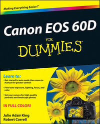 Canon EOS 60D for Dummies : For Dummies (Computer/Tech) - Julie Adair King