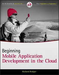 Beginning Mobile Application Development in the Cloud : Wrox Programmer to Programmer - Richard Rodger