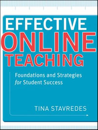 Effective Online Teaching : Foundations and Strategies for Student Success - Tina Stavredes