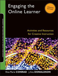 Engaging the Online Learner : Activities and Resources for Creative Instruction - Rita-Marie Conrad