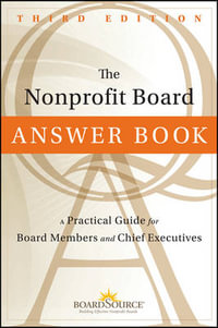 The Nonprofit Board Answer Book : A Practical Guide for Board Members and Chief Executives - BoardSource