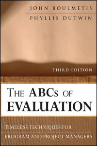 The ABCs of Evaluation : Timeless Techniques for Program and Project Managers - John Boulmetis