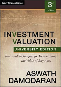 Investment Valuation : Tools and Techniques for Determining the Value of any Asset, University Edition - Aswath Damodaran