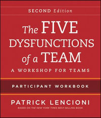 The Five Dysfunctions of a Team : Intact Teams Participant Workbook : 2nd Edition - Patrick Lencioni