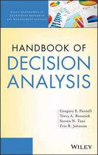 Handbook of Decision Analysis : Wiley Series in Operations Research and Management Science - Gregory S. Parnell