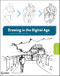 Drawing in the Digital Age : An Observational Method for Artists and Animators - Wei Xu