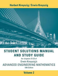 Advanced Engineering Mathematics 10ed, Volume 2 : Chapters 13 - 25 Student Solutions Manual and Study Guide - Herbert Kreyszig