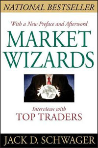 Market Wizards : Interviews with Top Traders - Jack D. Schwager